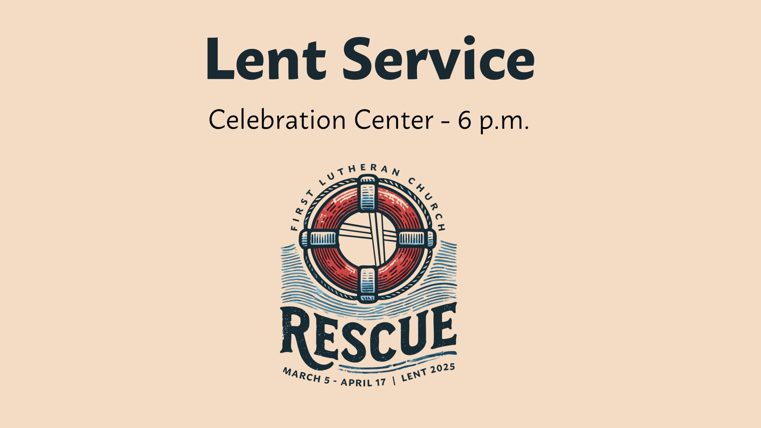 Lent Service Celebration Center 6 pm on Wednesdays in Lent